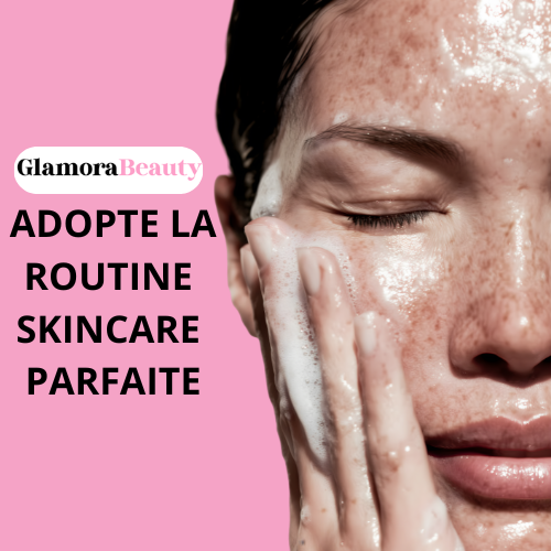 Comment créer une routine skincare simple et efficace ?